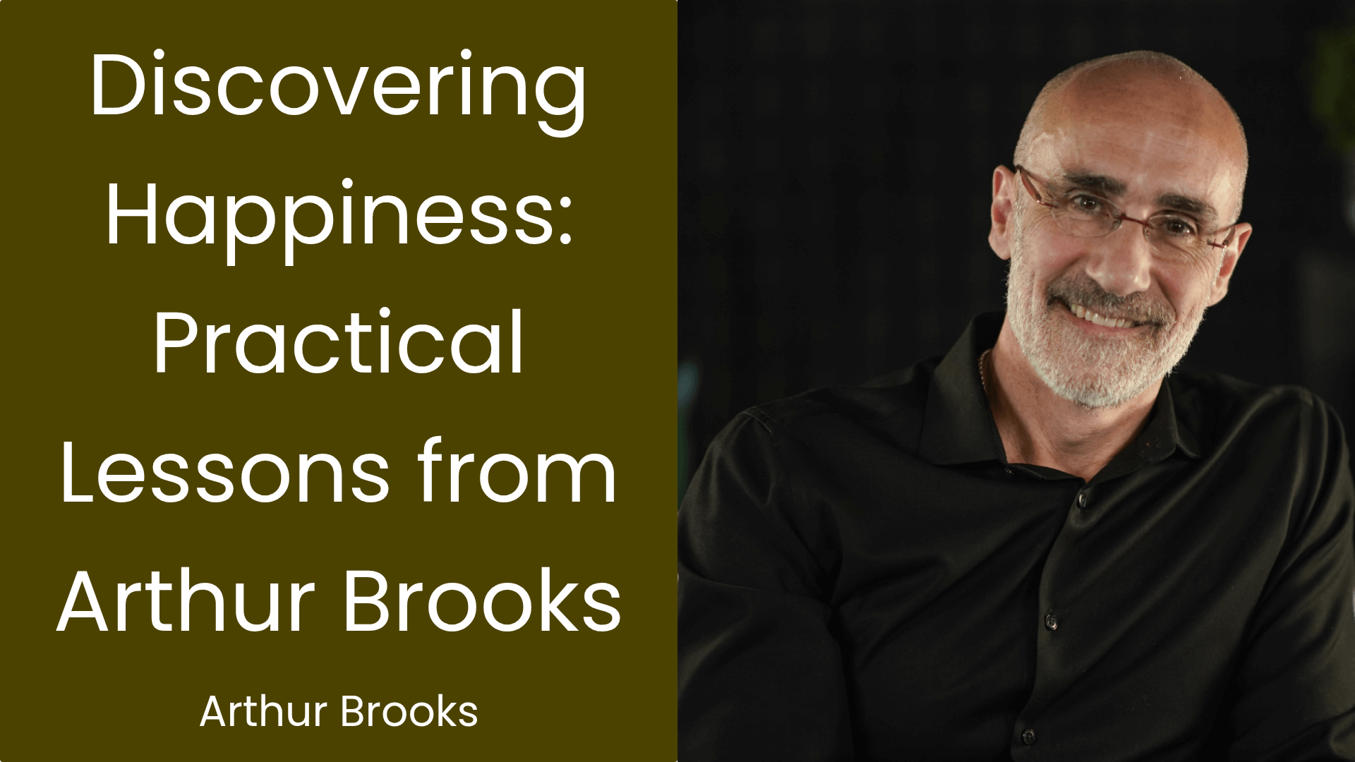 Unlocking Founder Success: Insights from Arthur Brooks on Happiness and Purpose