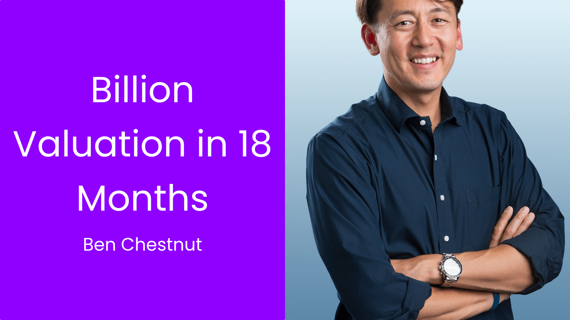 Billion Valuation in 18 Months