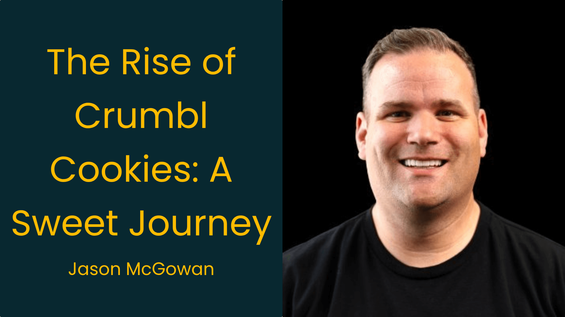 Founder Success Strategies from Jason McGowan of Crumbl Cookies